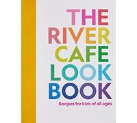 The River Cafe Cookbook for Kids: Recipes for kids of all ages (FOOD-COOK)