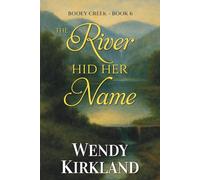 The River Hid Her Name: A Heartwarming Small-Town Southern Novel of Community, Resilience, and Healing (Booey Creek)