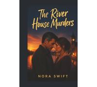 The River House Murders: A Small-Town Romantic Mystery of Hidden Letters, Buried Secrets, and a Decades-Old Murder (Morrow Bend Secrets)
