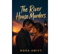 The River House Murders: A Small-Town Romantic Mystery of Hidden Letters, Buried Secrets, and a Decades-Old Murder (Morrow Bend Secrets)