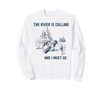The River Is Calling and I Must Go Shirt Kayak Canoa Sudadera