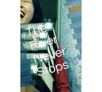 The River Never Stops