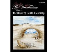 The River of Death Flows Up: The Demonhuntress Volume 4