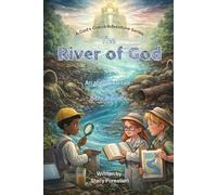 The River of God: An Allegorical Tale Full of Biblical Truths (God's Grand Adventures)