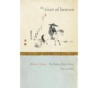 The River of Heaven: The Haiku of Basho, Buson, Issa, and Shiki
