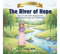 The River of Hope | Tales of Triumph for Little Champions: A Girl Who Organized Her Neighborhood to Clean Up a Polluted River | A Heartwarming Story ... Kindness | Book Reading Fun Gift for Children