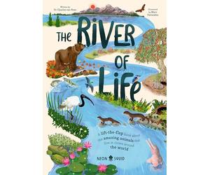 The River of Life: A lift-the-flap book about the amazing animals that live in rivers around the world (Amazing Habitats)
