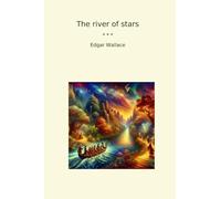 The river of stars (Classic Books)