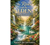The River of The Eden: The River that went to water the Garden
