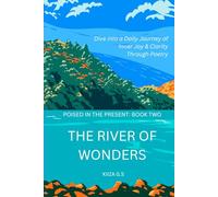 The River of Wonders: Dive into a Daily Journey of Inner Joy & Clarity through Poetry