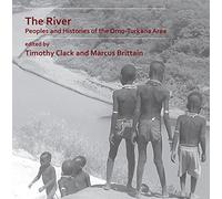 The River: Peoples and Histories of the Omo-Turkana Area