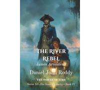 The River Rebel: James Armistead (Series 51: The Sons of Liberty)