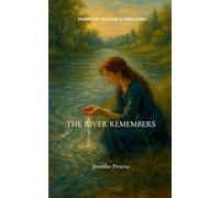 The River Remembers Poems of Healing and Awakening