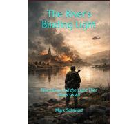 The River’s Binding Light: War, Mercy, and the Light That Binds Us All