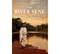 THE RIVER SENE: An Epic of Ghana, Memory, and the Unseen (THE BLOOD MEMORY CYCLE)