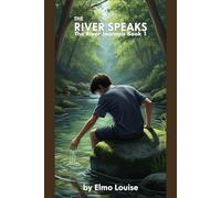 The River Speaks: The River Journals Book 1