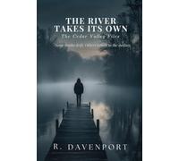 The River Takes Its Own: The Cedar Valley Files