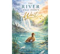 The River That Didn't Wait