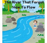 The River That Forgot How To Flow