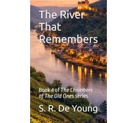 The River That Remembers (Chambers of the Old Ones)