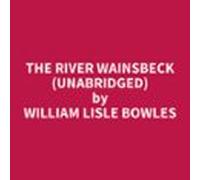 The River Wainsbeck (unabridged) (audiolibro)