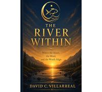 The River Within: Where the Heart, Mind, and Words Align