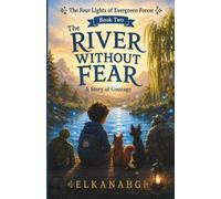 The River Without Fear: A Story of Courage (The Four Lights of Evergreen Forest)