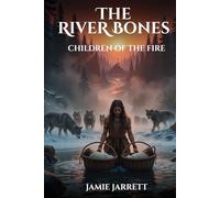 The Riverbones: Children Of The Fire