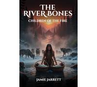 The Riverbones: Children Of The Fire