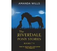 The Riverdale Pony Stories: Books 7-9: The Hunt for the Golden Horse • The Mystery of Riverdale Tor • A Riverdale Christmas