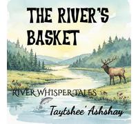 The River's Basket (River Whisper Tales)