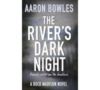 THE RIVER'S DARK NIGHT: A Buck Madison Novel (BUCK MADISON MYSTERY THRILLERS)