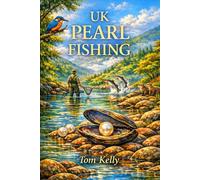 The Rivers of Light: The Story of Freshwater Pearls in the United Kingdom