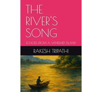THE RIVER'S SONG: ECHOES FROM A VANISHED ISLAND