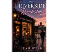 The riverside bookshop: Some stories don’t end. They wait to be written. (The Cobblestone Cove Series)