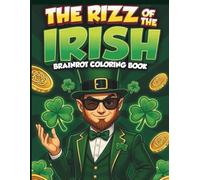 The Rizz of the Irish Brainrot Coloring Book for Kids and Adults: Funny Saint Patricks Day Meme Coloring Fun with Shamrocks, Leprechauns and Pure Irish Chaos