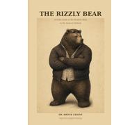 The Rizzly Bear: A Field Guide to the Modern Male in His Natural Habitat