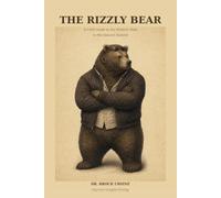 The Rizzly Bear: A Field Guide to the Modern Male in His Natural Habitat