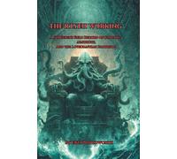 The R'lyeh Working, : A Sorcerer's Field Record of Cthulhu, Azathoth, and the Lovecraftian Pantheon: A Field Guide To Lovecraftian Rituals And Cosmic Evocation