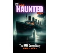 The RMS Queen Mary (GKP Most Haunted Places Series 2)