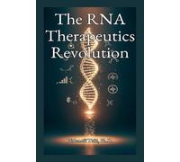 The RNA Therapeutics Revolution: From mRNA Vaccines to Cancer Therapies