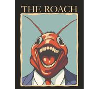 The Roach Notebook: Funny Cockroach Journal for Pest Control Professionals, Entomologists, Bug Lovers, Exterminators, Insect Enthusiasts, Creepy Crawly Fans & Anyone Who Hates Roaches