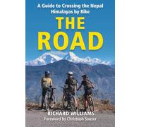 The Road: A Guide to Crossing the Nepal Himalayas by Bike