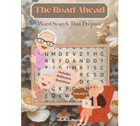 The Road Ahead: Word Search That Prepare: 55 Themed Word Search Puzzles for End-of-Life Planning, Legacy, and Peaceful Reflection