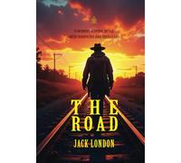 The Road: [Annotated] A Vagabond’s Journey Through America
