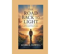 The Road Back to Light: A Novel of Redemption, Faith, and the Power to Begin Again