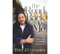 The Road Back to Me: Six Sacred Tools for Queer Healing Through Shadow, Breath, and Truth
