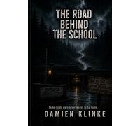 The Road Behind the School (The Hollow Road Mysteries)