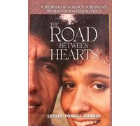 The Road Between Hearts: A Memoir of a Black American Woman Discovering Iran