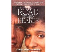 The Road Between Hearts: A Memoir of a Black American Woman Discovering Iran